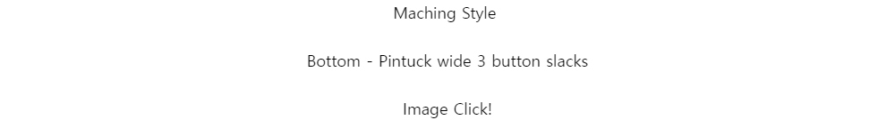 Maching StyleBottom - Pintuck wide 3 button slacksImage Click!